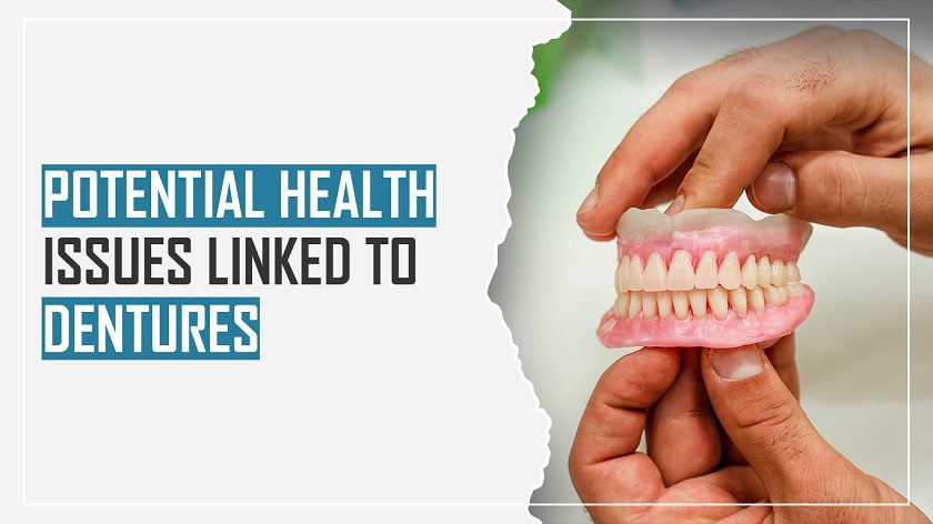 Potential Health Issues Linked to Dentures